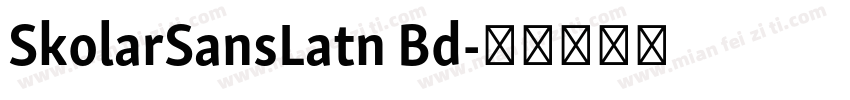 SkolarSansLatn Bd字体转换